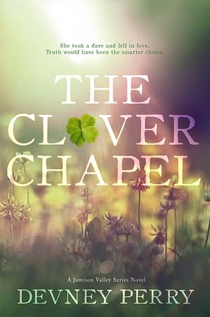 The Clover Chapel by Devney Perry