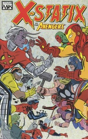 X-Statix, Volume 4: X-Statix vs. the Avengers by Mike Allred, Nick Dragotta, Peter Milligan