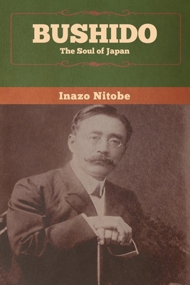 Bushido: The Soul of Japan by Inazō Nitobe