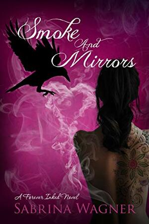 Smoke and Mirrors by Sabrina Wagner