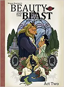 Beauty and the Beast: Act Two by Megan Kearney