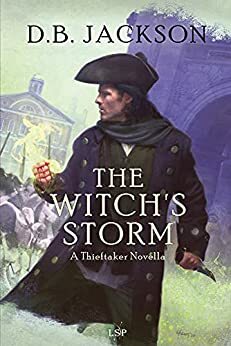The Witch's Storm: A Thieftaker Novella by D.B. Jackson