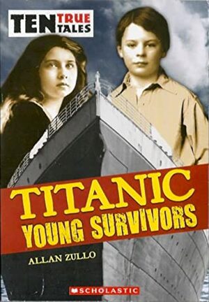 Titanic Young Survivors by Allan Zullo