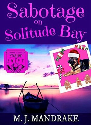 Sabotage on Solitude Bay by M.J. Mandrake