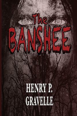 The Banshee by Henry P. Gravelle