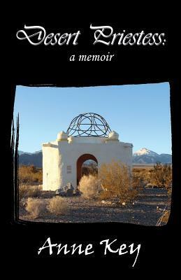Desert Priestess: A Memoir by Anne Key