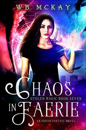 Chaos in Faerie by WB McKay