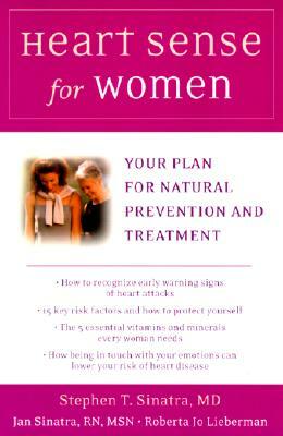 Heart Sense for Women: Your Plan for Natural Prevention and Treatment by Stephen Sinatra, Jan Sinatra, Roberta Jo Lieberman