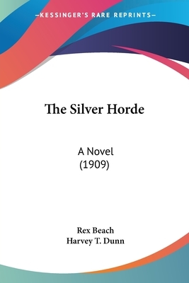 The Silver Horde: A Novel (1909) by Rex Beach