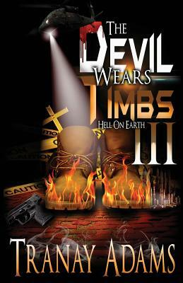 The Devil Wears Timbs III: Hell On Earth by Tranay Adams