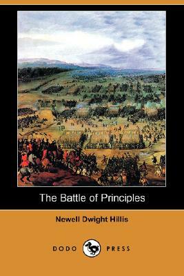 The Battle of Principles (Dodo Press) by Newell Dwight Hillis