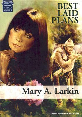 Best Laid Plans by Mary A. Larkin