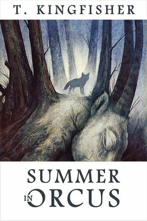 Summer in Orcus by T. Kingfisher