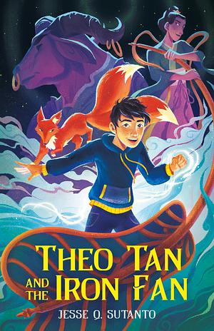 Theo Tan and the Iron Fan by Jesse Q. Sutanto