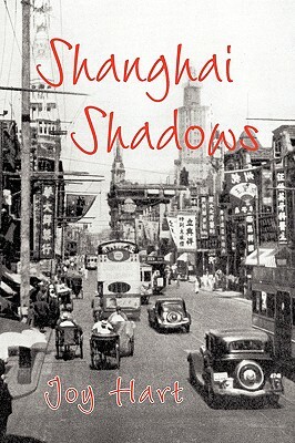 Shanghai Shadows by Joy Hart