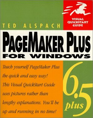 PageMaker 6.5 Plus for Windows: Visual QuickStart Guide by Ted Alspach