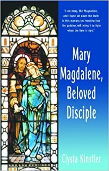 Mary Magdalene, Beloved Disciple by Clysta Kinstler