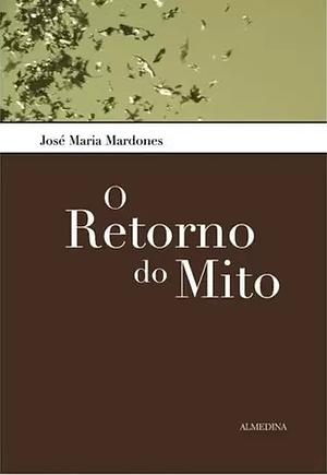 O Retorno do Mito by José María Mardones