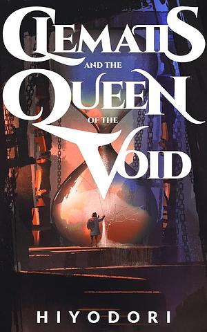 Clematis and the Queen of the Void by Hiyodori