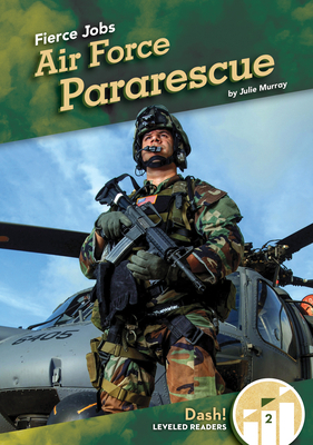 Air Force Pararescue by Julie Murray