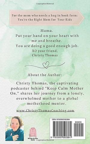 You're the Right Mom for Your Kids: Bite-Sized Pep Talks Just for You by Christy Thomas