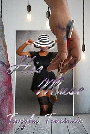 His Muse by Twyla Turner