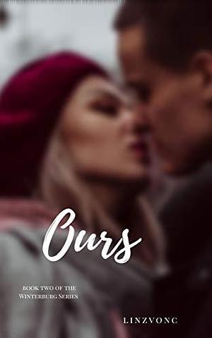 Ours: Book 2 In The Winterburg Series by Linzvonc, Linzvonc