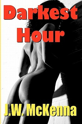 Darkest Hour by J. W. McKenna