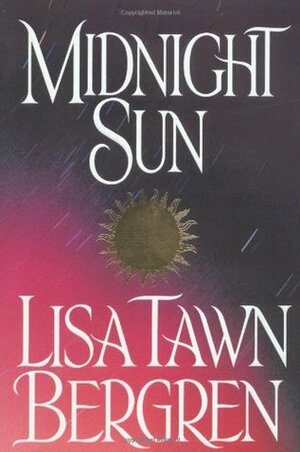 Midnight Sun by Lisa Tawn Bergren