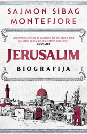 Jerusalim: Biografija  by Sajmon Sibag Montefjore