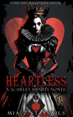 Heartless (Scarlet Hearts #1)  by Mia Z. Staysails