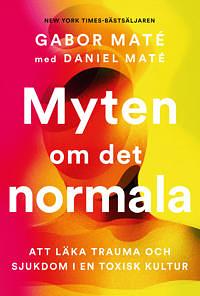 Myten om det normala by Gabor Maté