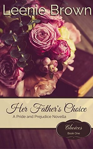 Her Father's Choice by Leenie Brown