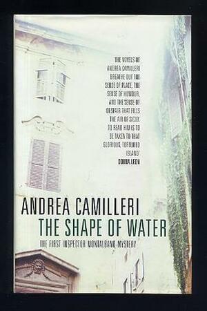 The shape of water (Inspector Montalbano, #1). by Andrea Camilleri