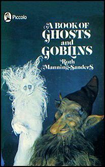 A Book Of Ghosts And Goblins by Ruth Manning-Sanders