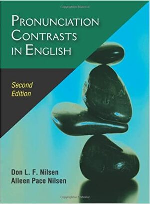 Pronunciation Contrasts in English by Don L.F. Nilsen, Alleen Pace Nilsen