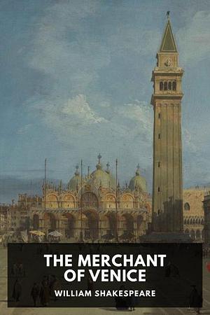 The Merchant of Venice by William Shakespeare