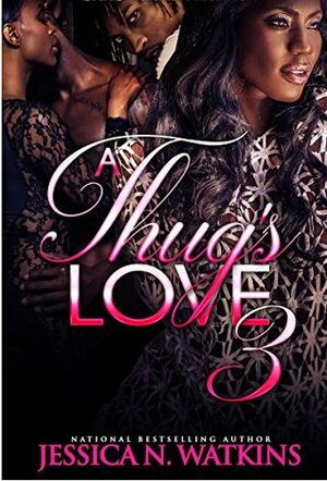 A Thug's Love 3 by Jessica N. Watkins