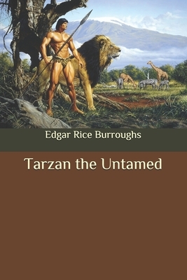 Tarzan the Untamed by Edgar Rice Burroughs