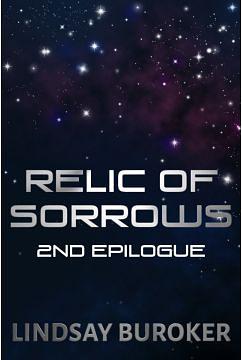 Relic of Sorrows, 2nd Epilogue by Lindsay Buroker