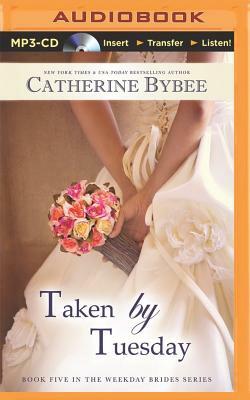Taken by Tuesday by Catherine Bybee