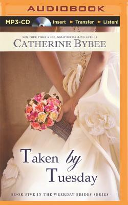 Taken by Tuesday by Catherine Bybee