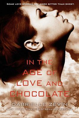 In the Age of Love and Chocolate by Gabrielle Zevin