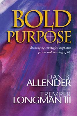 Bold Purpose by Dan B. Allender, Tremper Longman III