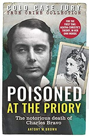 Poisoned at the Priory (Cold Case Jury Collection Book 4) by Antony M. Brown