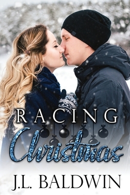 Racing Christmas by J. L. Baldwin