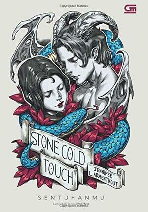 Sentuhanmu (Stone Cold Touch) - Lanjutan KECUPANMU by Jennifer L. Armentrout
