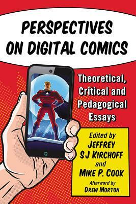 Perspectives on Digital Comics: Theoretical, Critical and Pedagogical Essays by 