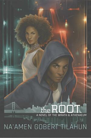 The Root: A Novel of The WrathAthenaeum by Na'amen Gobert Tilahun