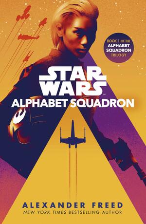 Alphabet Squadron by Alexander Freed